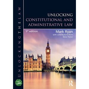 Ryan, Mark Unlocking Constitutional and Administrative Law (Unlocking the Law) Ryan, Mark Unlocking Constitutional and Administrative Law (Unlocking the Law)