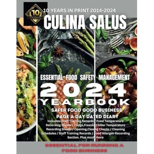 Salus, Culina Essential Food Safety Management 2024: Kitchen Safety Recording Sheets Page A Day Dated Diary (Culina Salus Food Safety Management Books) Salus, Culina Essential Food Safety Management 2024: Kitchen Safety Recording Sheets Page A Day Dated Diary (Culina Salus Food Safety Management Books)