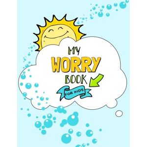 Fox, Ashley My Worry Book for Kids: A journal for coping with stress and anxiety for children Fox, Ashley My Worry Book for Kids: A journal for coping with stress and anxiety for children