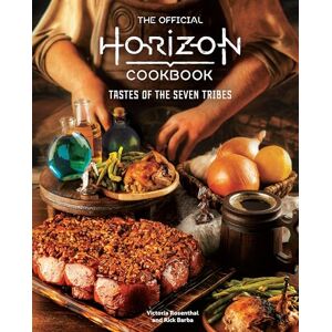 Victoria Rosenthal The Official Horizon Cookbook: Tastes of the Seven Tribes Victoria Rosenthal The Official Horizon Cookbook: Tastes of the Seven Tribes