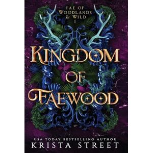 Street, Krista Kingdom of Faewood: 1 (Fae of Woodlands & Wild) Street, Krista Kingdom of Faewood: 1 (Fae of Woodlands & Wild)