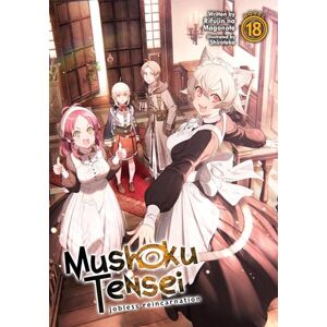 Rifujin Na Magonote Mushoku Tensei (Light Novel) Vol. 18 (Mushoku Tensei: Jobless Reincarnation (Light Novel)) Rifujin Na Magonote Mushoku Tensei (Light Novel) Vol. 18 (Mushoku Tensei: Jobless Reincarnation (Light Novel))
