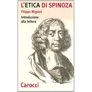Mignini, Filippo L' Etica de Spinoza.: Intruduzione alla lettura. Mignini, Filippo L' Etica de Spinoza.: Intruduzione alla lettura.