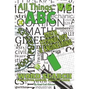 Abboud, Amal Emil All Things ABC Word Search: Math, Technology & Engineering: Volume 6 of 10 100+ Alphabetized Puzzles 1,000+ Words About Math,Computers & ... (All Things Word Search Books 50-100 Puzzles) Abboud, Amal Emil All Things ABC Word Search: Math, Technology & Engineering: Volume 6 of 10 100+ Alphabetized Puzzles 1,000+ Words About Math,Computers & ... (All Things Word Search Books 50-100 Puzzles)