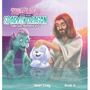 Craig, Janet Miss Unity and the Sparkly Dragon Take the Heavenly Vow Craig, Janet Miss Unity and the Sparkly Dragon Take the Heavenly Vow