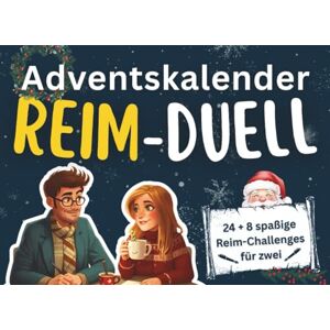 Csöff, Michael Adventskalender-Reim-Duell: 24 + 8 spaßige Reim-Challenges für zwei Der perfekte Reimspaß für zwischendurch im Advent und bis ins neue Jahr! Für Paare, Freunde und Familie Csöff, Michael Adventskalender-Reim-Duell: 24 + 8 spaßige Reim-Challenges für zwei Der perfekte Reimspaß für zwischendurch im Advent und bis ins neue Jahr! Für Paare, Freunde und Familie