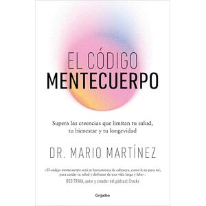 Martínez, Dr. Mario El código mentecuerpo: Supera las creencias que limitan tu salud, tu bienestar y tu longevidad (Crecimiento personal) Martínez, Dr. Mario El código mentecuerpo: Supera las creencias que limitan tu salud, tu bienestar y tu longevidad (Crecimiento personal)
