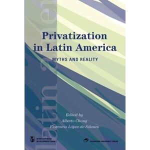 World Bank Publications;Stanford University Press Privatization in Latin America: Myths and Reality (Latin American Development Forum) World Bank Publications;Stanford University Press Privatization in Latin America: Myths and Reality (Latin American Development Forum)
