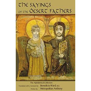 The Sayings of the Desert Fathers: The Apophthegmata Patrum: The Alphabetic Collection: 59 (Cistercian Studies Series, 59) The Sayings of the Desert Fathers: The Apophthegmata Patrum: The Alphabetic Collection: 59 (Cistercian Studies Series, 59)