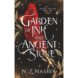 Nasser, N. Z. Garden of Ink and Ancient Stone (Ink of the Fae Book 1) Nasser, N. Z. Garden of Ink and Ancient Stone (Ink of the Fae Book 1)