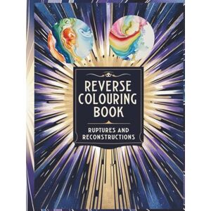 MELLO, COSTA Reverse Coloring Book Ruptures and Reconstructions MELLO, COSTA Reverse Coloring Book Ruptures and Reconstructions