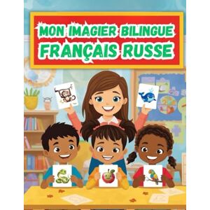 Karlsson, Émilie Mon imagier bilingue Français Russe: Apprendre le vocabulaire Russe Imagier Coloré avec +150 Mots Joliment illustrés Mots de Tous les Jours Pour les Enfants et les Débutants. Karlsson, Émilie Mon imagier bilingue Français Russe: Apprendre le vocabulaire Russe Imagier Coloré avec +150 Mots Joliment illustrés Mots de Tous les Jours Pour les Enfants et les Débutants.