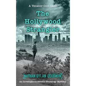 Goodwin, Nathan Dylan The Hollywood Strangler (UK edition) (Venator Cold Case series (UK edition)) Goodwin, Nathan Dylan The Hollywood Strangler (UK edition) (Venator Cold Case series (UK edition))
