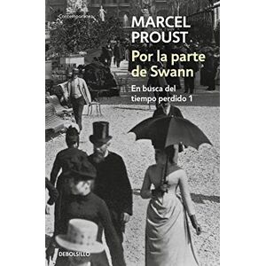 Proust, Marcel Por La Parte de Swann En Busca del Tiempo Perdido Tomo I: 1 Proust, Marcel Por La Parte de Swann En Busca del Tiempo Perdido Tomo I: 1