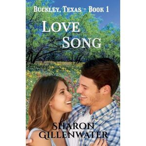 Gillenwater, Sharon Love Song: 1 (Buckley, Texas) Gillenwater, Sharon Love Song: 1 (Buckley, Texas)