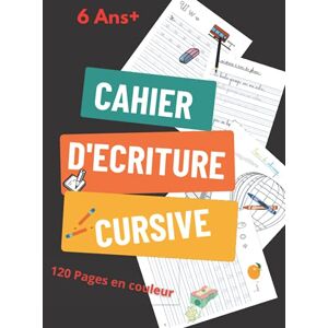 Editions, Stylo D'or Cahier d'écriture cursive: Apprendre à écrire les lettres majuscule et minuscule en cursive S'entraîner à écrire en continu pause de colorige Dés 6 ans 120 Pages. Editions, Stylo D'or Cahier d'écriture cursive: Apprendre à écrire les lettres majuscule et minuscule en cursive S'entraîner à écrire en continu pause de colorige Dés 6 ans 120 Pages.