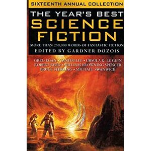 Dozois, Gardner Year's Best Science Fiction: Sixteenth Annual Collection: 16 Dozois, Gardner Year's Best Science Fiction: Sixteenth Annual Collection: 16