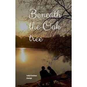 George, Lady Gracious Beneath The Oak Tree George, Lady Gracious Beneath The Oak Tree