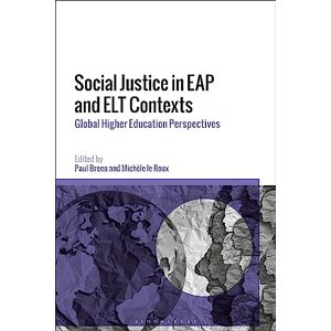 Social Justice in EAP and ELT Contexts: Global Higher Education Perspectives Social Justice in EAP and ELT Contexts: Global Higher Education Perspectives