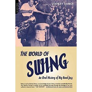 Stanley World Of Swing: An Oral History Of Big Band Jazz Stanley World Of Swing: An Oral History Of Big Band Jazz