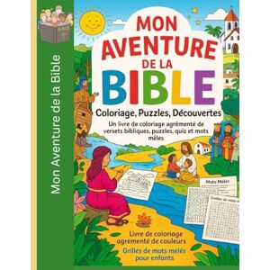 JPLADYP Mon aventure biblique, coloriage, puzzles, découverte. Un livre de coloriage avec versets bibliques, puzzles, quiz et grilles de vocabulaire.: Un ... amusant et inspirant pour les enfants ! JPLADYP Mon aventure biblique, coloriage, puzzles, découverte. Un livre de coloriage avec versets bibliques, puzzles, quiz et grilles de vocabulaire.: Un ... amusant et inspirant pour les enfants !