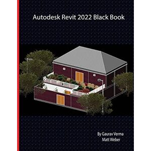 Verma, Gaurav Autodesk Revit 2022 Black Book Verma, Gaurav Autodesk Revit 2022 Black Book