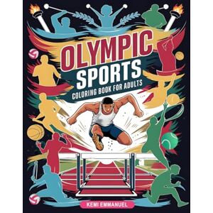 Emmanuel, Kemi Olympic Sports Coloring book for Adults Emmanuel, Kemi Olympic Sports Coloring book for Adults