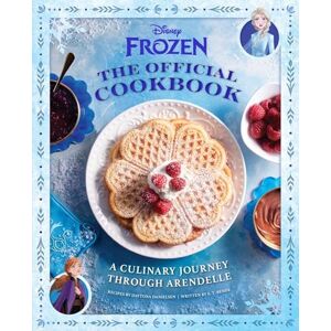 Daytona Danielsen Disney Frozen: The Official Cookbook: A Culinary Journey through Arendelle Daytona Danielsen Disney Frozen: The Official Cookbook: A Culinary Journey through Arendelle