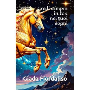 Fiordaliso, Giada Credi sempre in te e nei tuoi sogni copertina con unicorno Fiordaliso, Giada Credi sempre in te e nei tuoi sogni copertina con unicorno