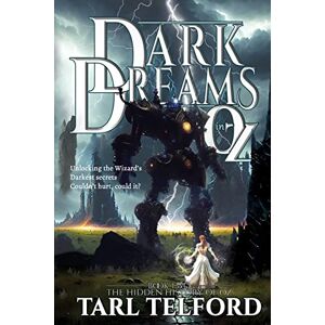 Telford, Tarl Dark Dreams in Oz: Volume 2 (The Hidden History of Oz) Telford, Tarl Dark Dreams in Oz: Volume 2 (The Hidden History of Oz)