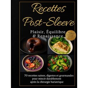 boost, mme Laety Recettes Post-Sleeve : Plaisir, Équilibre & Renaissance — 70 Recettes Saines, Digestes et Gourmandes pour mincir durablement après la chirurgie ... plats protéinés, desserts légers & conseils boost, mme Laety Recettes Post-Sleeve : Plaisir, Équilibre & Renaissance — 70 Recettes Saines, Digestes et Gourmandes pour mincir durablement après la chirurgie ... plats protéinés, desserts légers & conseils