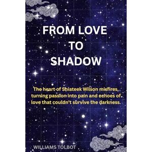 TOLBOT, Dr WILLIAMS FROM LOVE TO SHADOW: The heart of Shiateek Wilson misfires, turning passion into pain and echoes of love that couldn’t survive the darkness. TOLBOT, Dr WILLIAMS FROM LOVE TO SHADOW: The heart of Shiateek Wilson misfires, turning passion into pain and echoes of love that couldn’t survive the darkness.