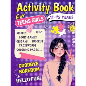 Editions, SanyaChall Activity Book For Teens Girls 11-15 years: Challenging Brain Games and Logic Puzzle Activities for Teenagers : Word Search, Riddles, Crossword, ... Perfect For Boredom-Free Days of Fun. Editions, SanyaChall Activity Book For Teens Girls 11-15 years: Challenging Brain Games and Logic Puzzle Activities for Teenagers : Word Search, Riddles, Crossword, ... Perfect For Boredom-Free Days of Fun.