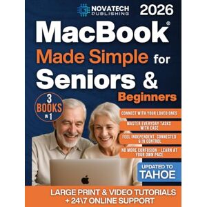Publishing, NovaTech MacBook Made Simple for Seniors & Beginners: An All-in-One, Step-by-Step Visual Guide Learn, Customize & Enjoy Your Mac with Large Pictures, Clear Tutorials & Real-Life Examples Without Stress Publishing, NovaTech MacBook Made Simple for Seniors & Beginners: An All-in-One, Step-by-Step Visual Guide Learn, Customize & Enjoy Your Mac with Large Pictures, Clear Tutorials & Real-Life Examples Without Stress