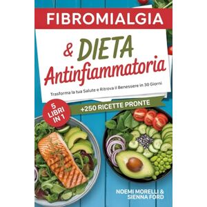 Morelli, Noemi FIBROMIALGIA E DIETA ANTINFIAMMATORIA: 5 LIBRI in1, per Contrastare l’Infiammazione, Placare il Dolore e Aumentare l’Energia. Ritrova il Benessere in 30 Giorni +250 Ricette pronte, facili e veloci. Morelli, Noemi FIBROMIALGIA E DIETA ANTINFIAMMATORIA: 5 LIBRI in1, per Contrastare l’Infiammazione, Placare il Dolore e Aumentare l’Energia. Ritrova il Benessere in 30 Giorni +250 Ricette pronte, facili e veloci.