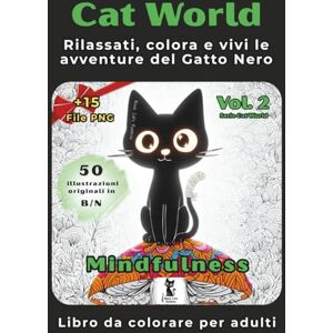 Rainbow, Black Cat's Cat World Volume 2 – Mindfulness e relax (Mondo Gatto): Libro da colorare per adulti antistress. Rilassati, colora e vivi le avventure del Gatto Nero Rainbow, Black Cat's Cat World Volume 2 – Mindfulness e relax (Mondo Gatto): Libro da colorare per adulti antistress. Rilassati, colora e vivi le avventure del Gatto Nero