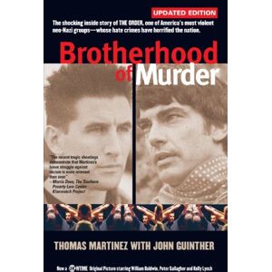Martinez, Thomas Brotherhood of Murder: The Shocking Inside Story of The Order, One of America's Most Violent Neo-Nazi Groups Whose Hate Crimes Have Horrified the Nation Martinez, Thomas Brotherhood of Murder: The Shocking Inside Story of The Order, One of America's Most Violent Neo-Nazi Groups Whose Hate Crimes Have Horrified the Nation