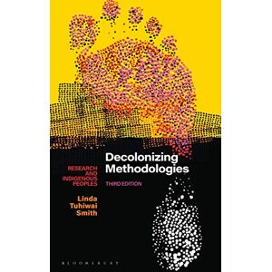 Smith, Linda Tuhiwai Decolonizing Methodologies: Research and Indigenous Peoples Smith, Linda Tuhiwai Decolonizing Methodologies: Research and Indigenous Peoples