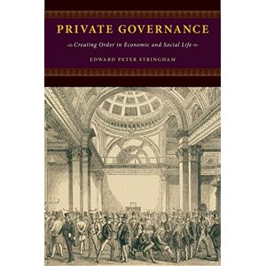 Oxford University Press Private Governance: Creating Order in Economic and Social Life Oxford University Press Private Governance: Creating Order in Economic and Social Life