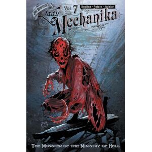 Benitez, Joe Lady Mechanika, Volume 7: The Monster of the Ministry of Hell (LADY MECHANIKA TP) Benitez, Joe Lady Mechanika, Volume 7: The Monster of the Ministry of Hell (LADY MECHANIKA TP)