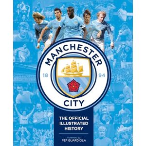 Clayton, David Manchester City: The Official Illustrated History Clayton, David Manchester City: The Official Illustrated History