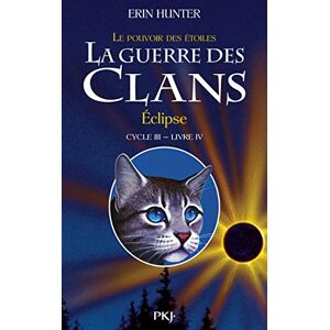 Hunter, Erin La guerre des Clans cycle III Le pouvoir des étoiles tome 4 Eclipse Hunter, Erin La guerre des Clans cycle III Le pouvoir des étoiles tome 4 Eclipse