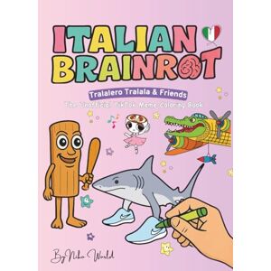 World, Niko Italian Brainrot: Tralalero Tralala & Friends The Unofficial TikTok Meme Coloring Book for Adults and Kids World, Niko Italian Brainrot: Tralalero Tralala & Friends The Unofficial TikTok Meme Coloring Book for Adults and Kids