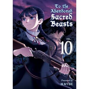 Maybe To The Abandoned Sacred Beasts 10 Maybe To The Abandoned Sacred Beasts 10