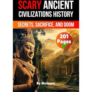 Skriuwer.com Scary Ancient Civilizations History Facts: Secrets, Sacrifice, and Doom (Scary History Facts) Skriuwer.com Scary Ancient Civilizations History Facts: Secrets, Sacrifice, and Doom (Scary History Facts)