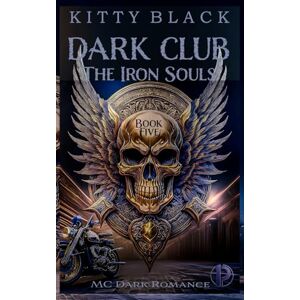 Black, Kitty DARK CLUB: THE IRON SOULS: Echo: MC Dark Romance Black, Kitty DARK CLUB: THE IRON SOULS: Echo: MC Dark Romance