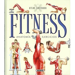Susaeta Publishing Fitness: Anatomia Ejercicios (Atlas Ilustrado) Susaeta Publishing Fitness: Anatomia Ejercicios (Atlas Ilustrado)