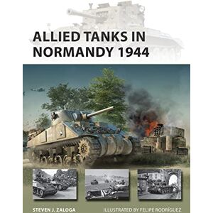 Zaloga, Steven J. Allied Tanks in Normandy 1944: 294 (New Vanguard) Zaloga, Steven J. Allied Tanks in Normandy 1944: 294 (New Vanguard)
