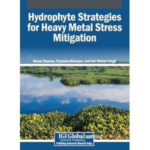 Hydrophyte Strategies for Heavy Metal Stress Mitigation Hydrophyte Strategies for Heavy Metal Stress Mitigation
