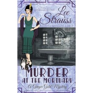 Lee Murder at the Mortuary: 5 (Ginger Gold Mystery) Lee Murder at the Mortuary: 5 (Ginger Gold Mystery)